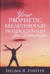 Your Prophetic Breakthrough Prayer Capsules for Dominion