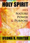 Holy Spirit_His Nature, Power And Purpose